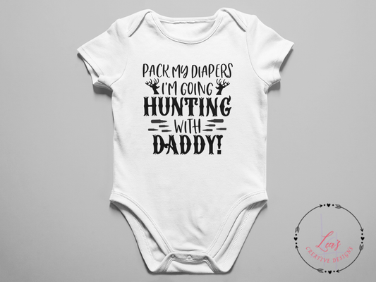 Pack My Diapers I'm Going Hunting with Daddy Onesies/Bodysuit