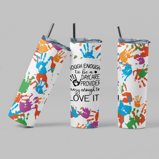 ToughEnough To Become A Daycare Provider Crazy Enough To Love It Tumbler 2