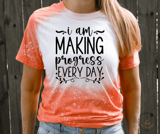 Lea's Creative Designs T-Shirts Heather Orange Bleached / Small I Am Making Progress Everyday T-Shirt