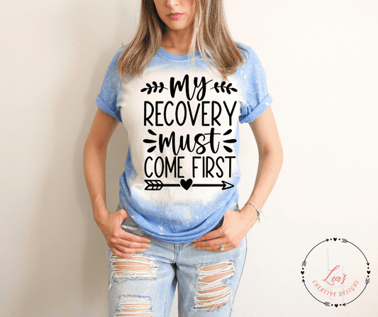 Lea's Creative Designs T-Shirts Heather Royal Blue Bleached / Small My Recovery Must Come First T-Shirt