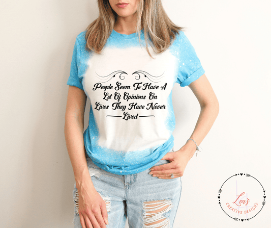 Lea's Creative Designs T-Shirts Heather Sapphire Bleached / Small People Seem To Have A lot Of Opinions On Lives They Have Never Lived T-Shirt