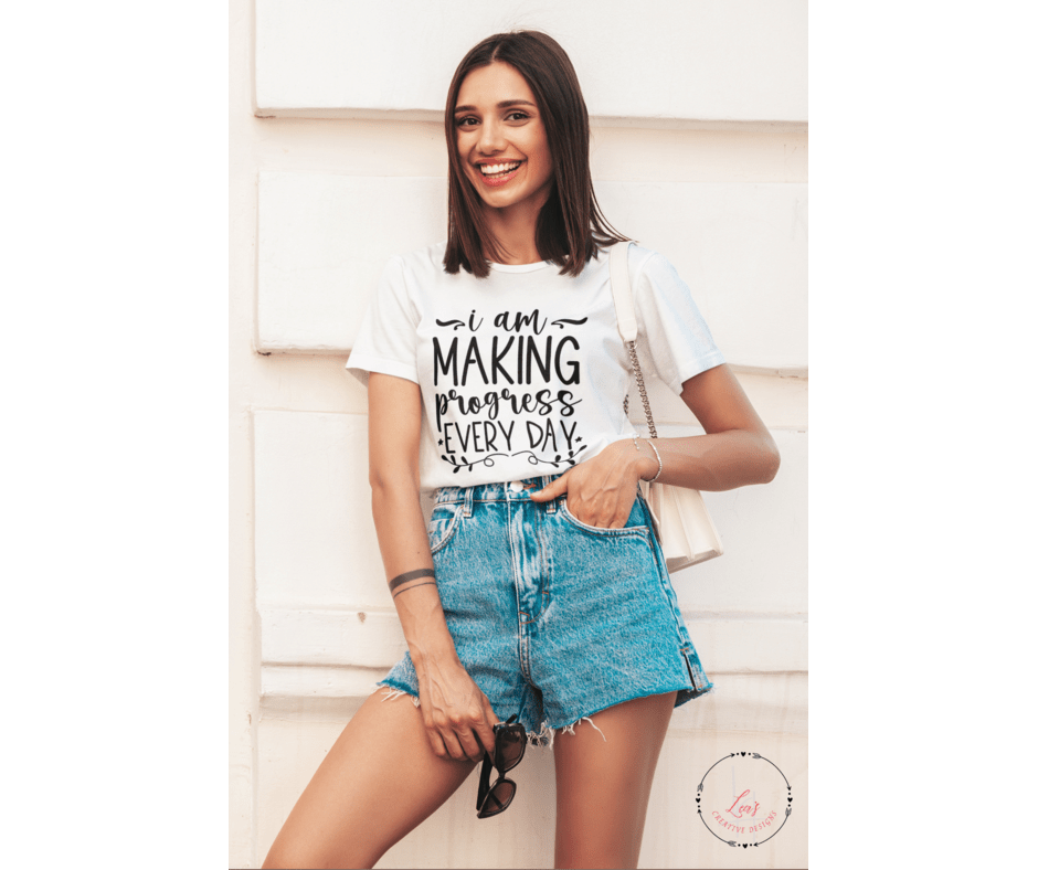 Lea's Creative Designs T-Shirts White / Small I Am Making Progress Everyday T-Shirt