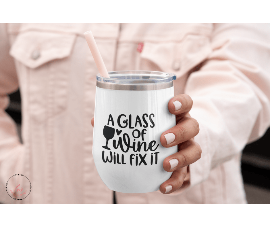 Lea's Creative Designs Tumblers A Glass Of Wine Will Fix It Tumbler