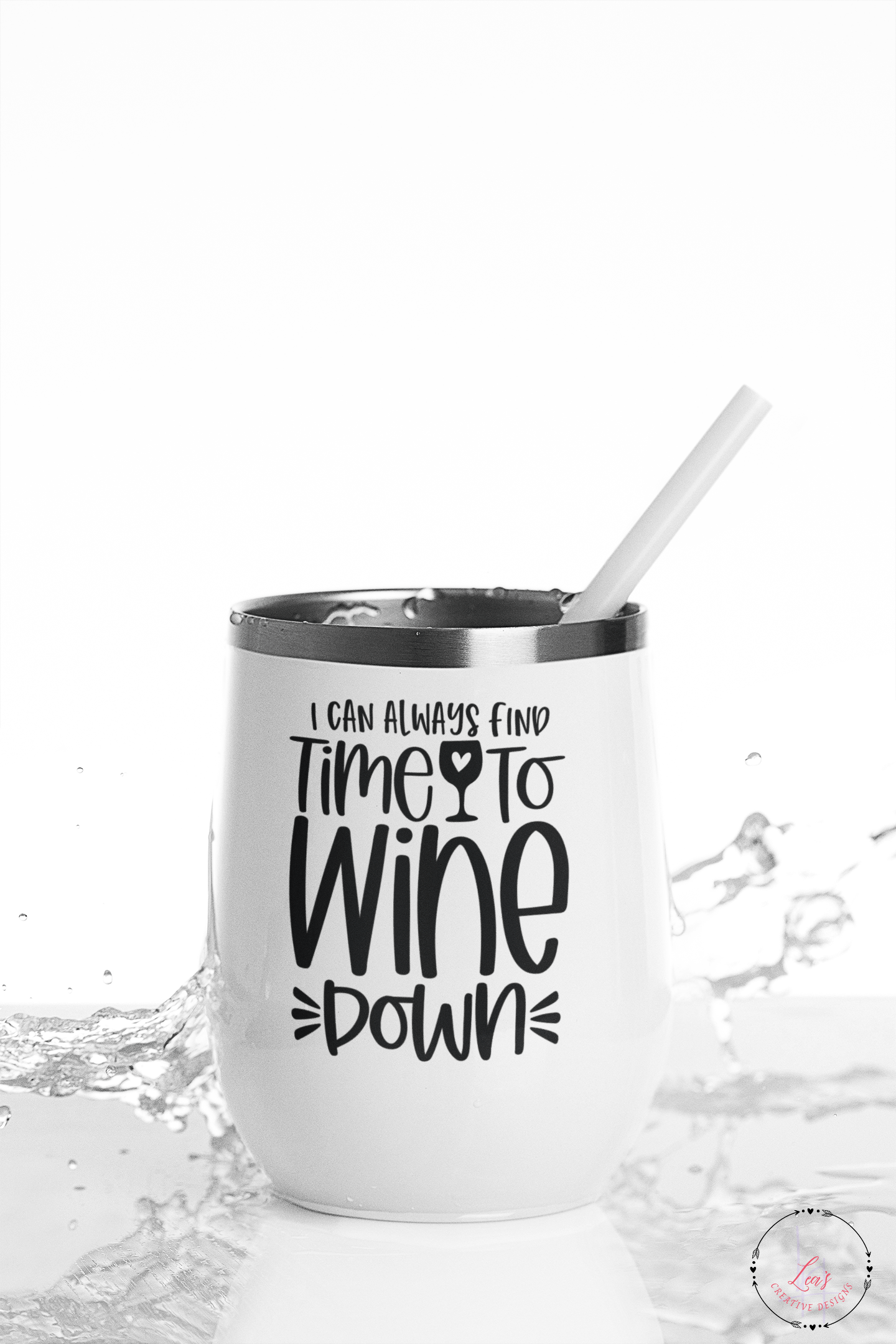 Lea's Creative Designs Tumblers I Can Always Find Time To Wine Down Tumbler