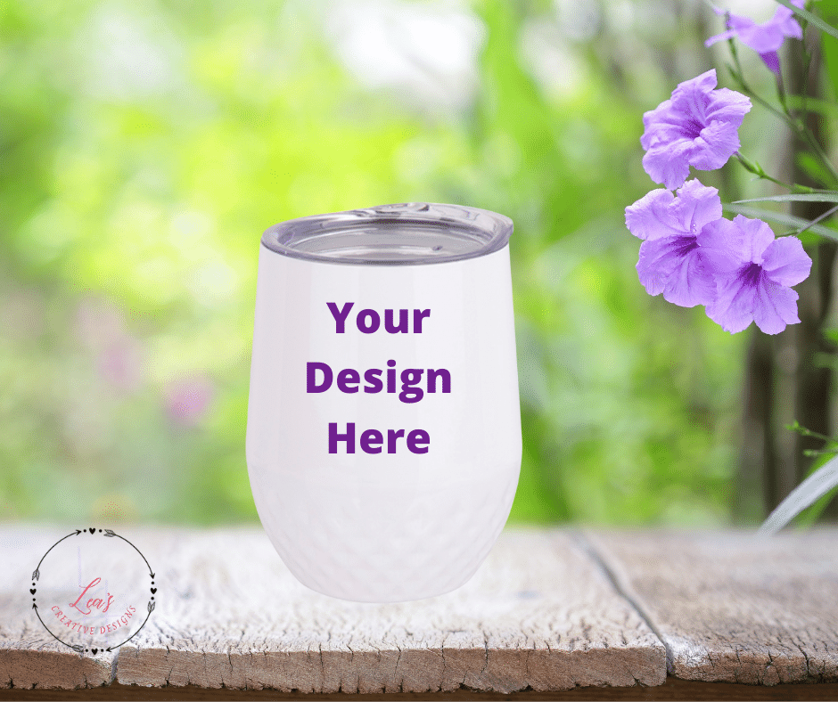 Lea's Creative Designs Wine Tumblers Customize Your Own Wine Tumbler