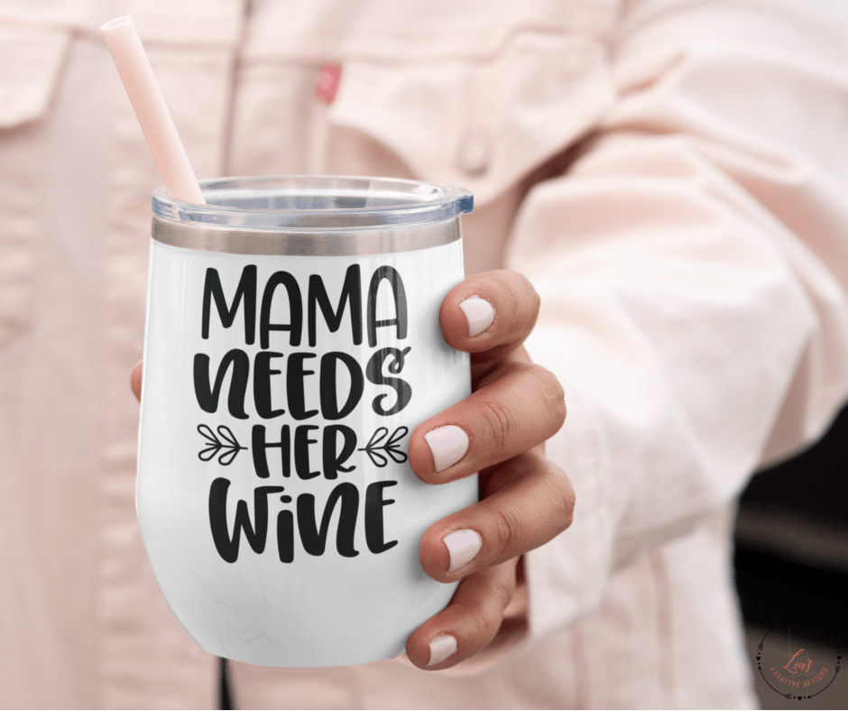 Lea's Creative Designs Wine Tumblers Mama Needs Some Wine Tumbler